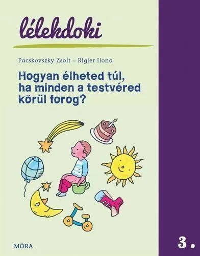lelekdoki3-hogyan-elheted-tul-ha-minden-a-testvered-korul-forog-web1.jpg